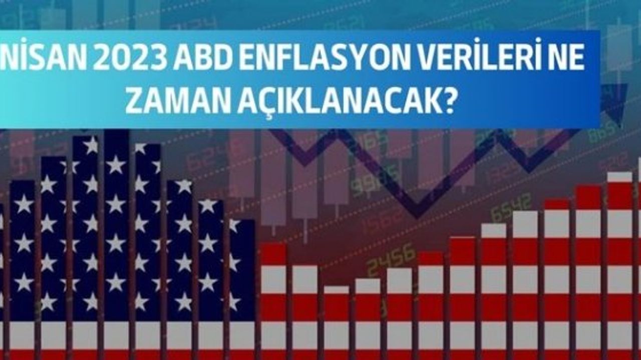 ABD Nisan 2023 Enflasyon Verileri Ne Zaman Açıklanacak?