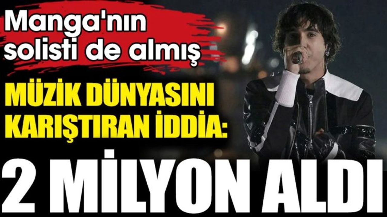 Manga'nın solisti Ferman Akgül 2 milyon lira aldı iddiası