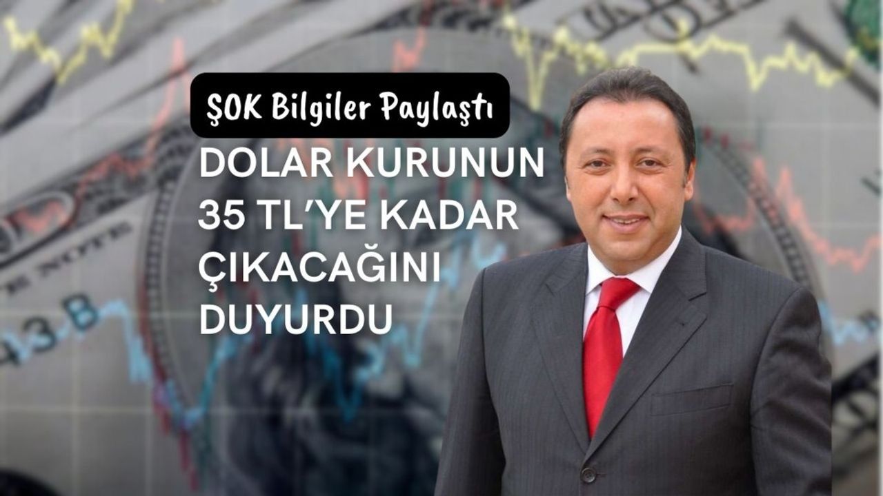 Ekonomist Ünsalan: Dolar Kuru 35 TL'ye Çıkabilir