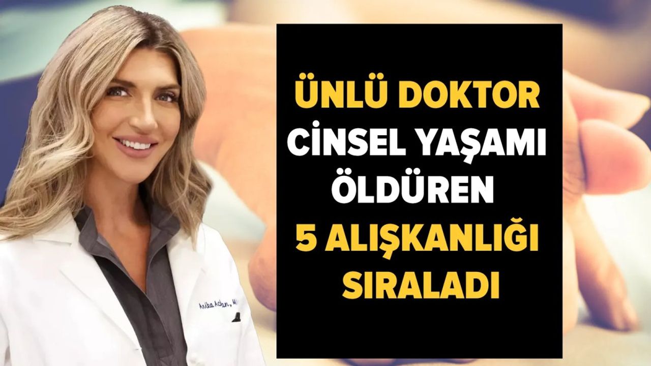 Ünlü Ürolog Anika Ackerman'dan Cinsel Yaşamı Öldüren 5 Alışkanlık