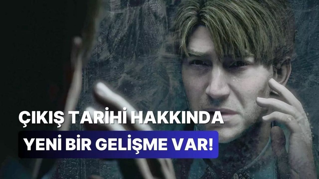 Silent Hill 2 Remake için çıkış tarihi sızdırıldı iddiası