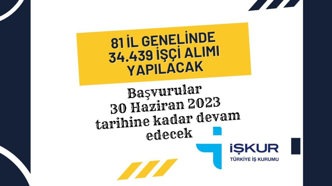 İŞKUR Aracılığıyla 81 İl Genelinde 34.439 İşçi Alımı Başladı