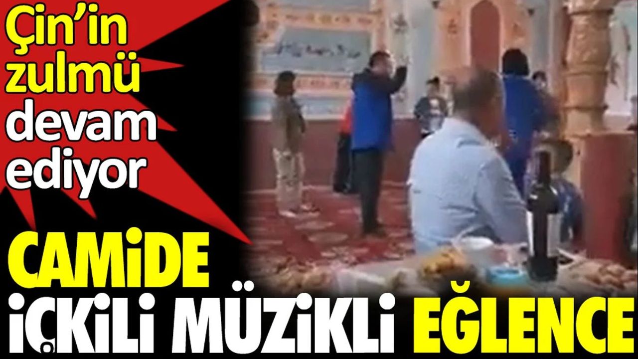 Doğu Türkistan'da Camide İçkili Eğlence Skandalı