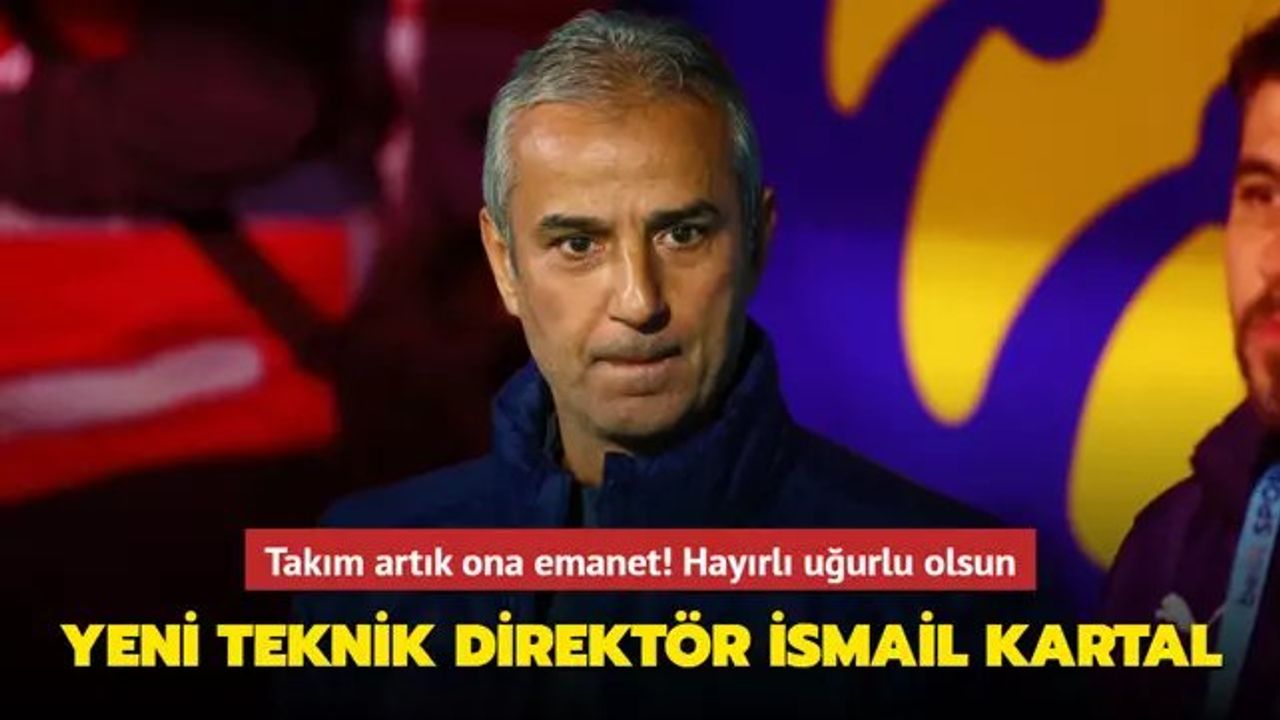 İsmail Kartal, Sivasspor ile anlaştı ve Süper Lig'e geri dönüyor