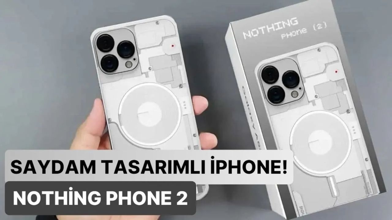 Nothing Phone 2 Tanıtımı Yakında Yapılacak