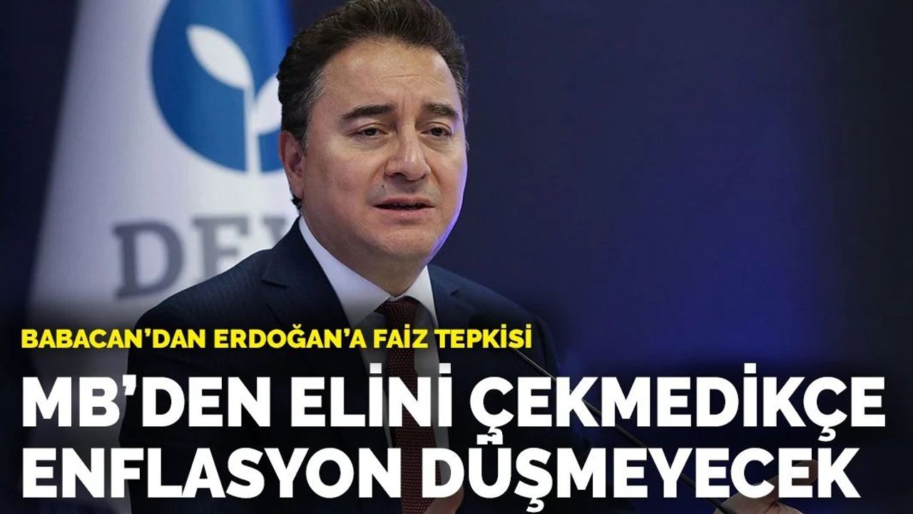 Babacan'dan Erdoğan'a Faiz Tepkisi: Enflasyon Düşmeyecek