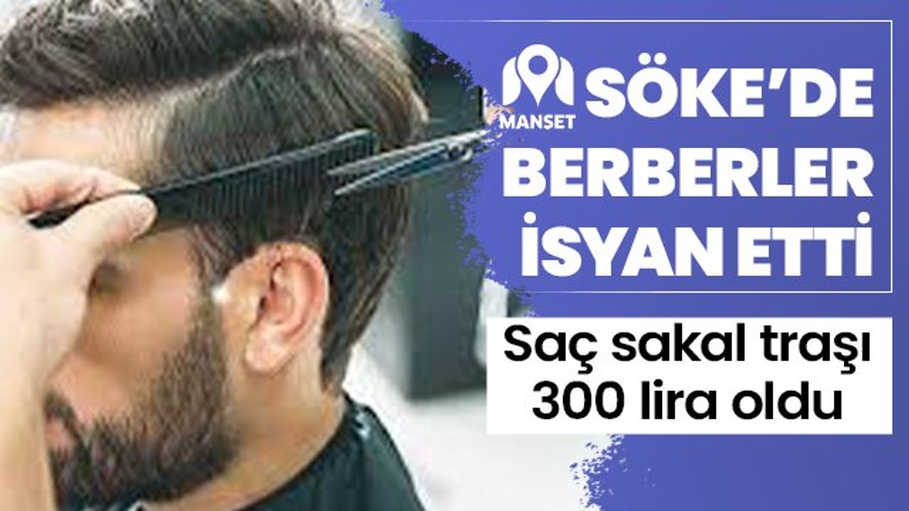 Söke'deki Berberlere Zam Geldi