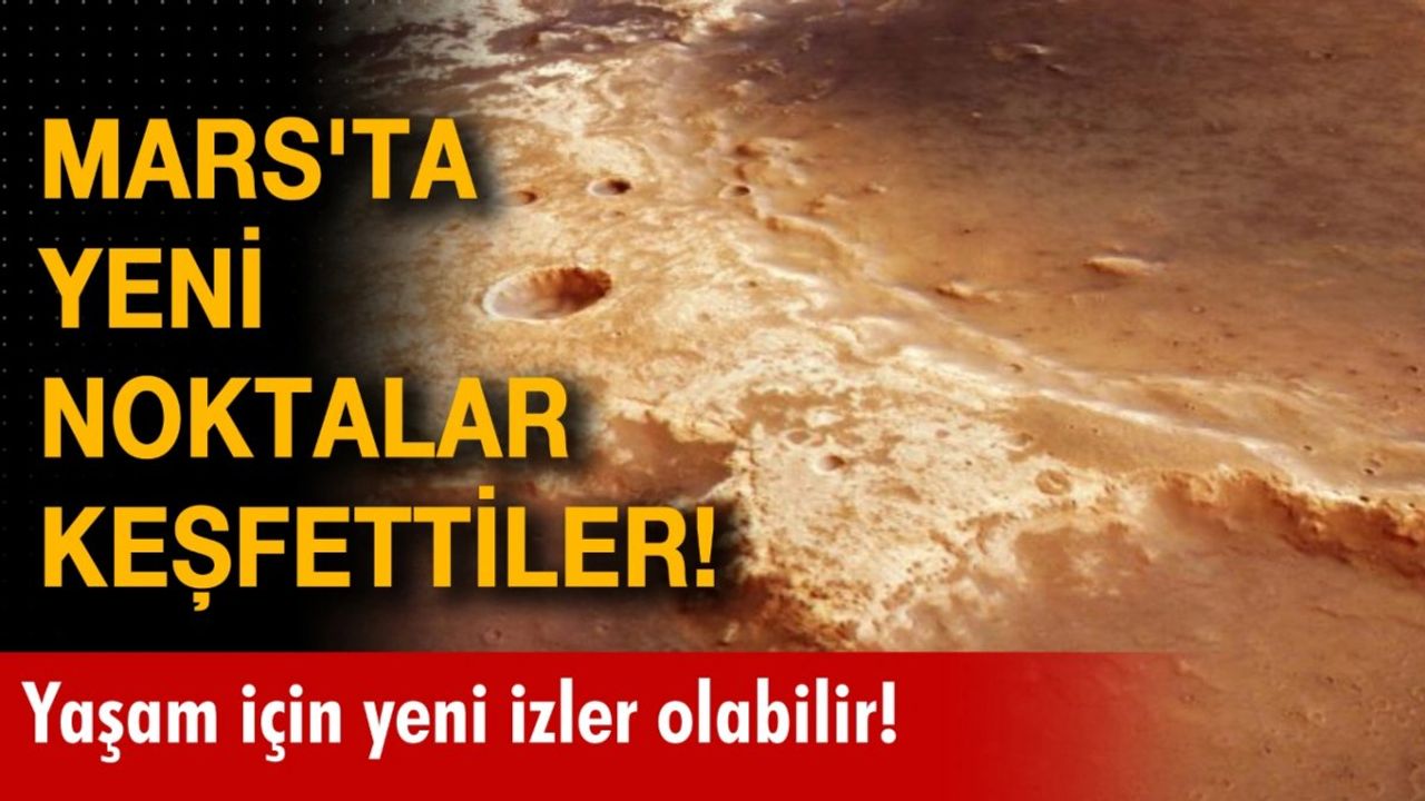 Mars'ta Nehirler ve Yaşam İzleri Keşfedildi