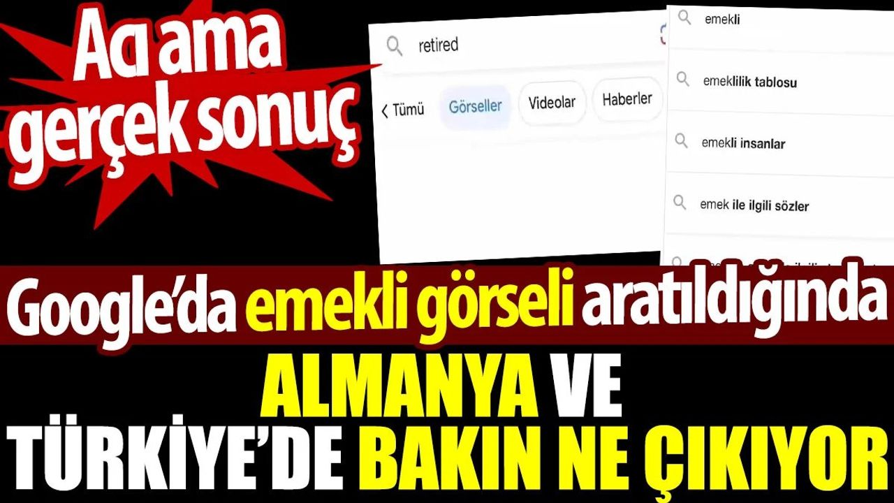 Almanya ve Türkiye’de Google’da Emekli Görseli Aratıldığında Çıkan Sonuçlar