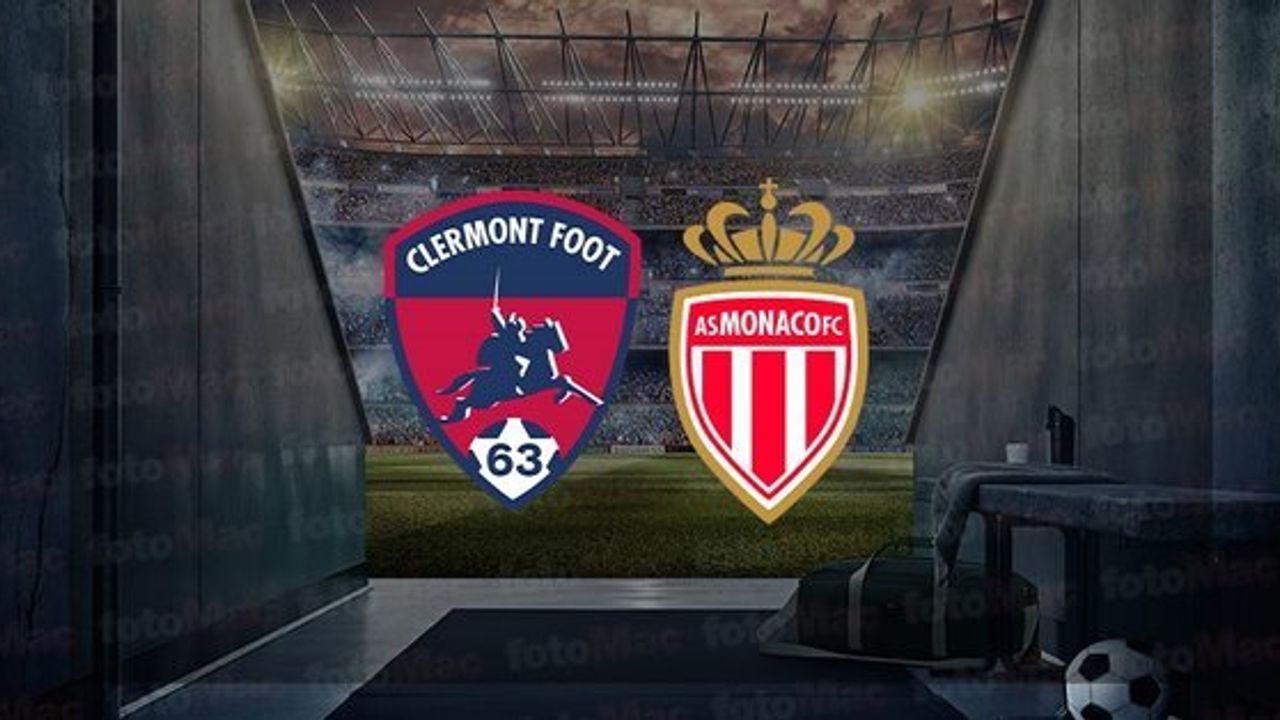 Clermont - Monaco Maçı Ne Zaman, Saat Kaçta? Hangi Kanalda Canlı Yayınlanacak?