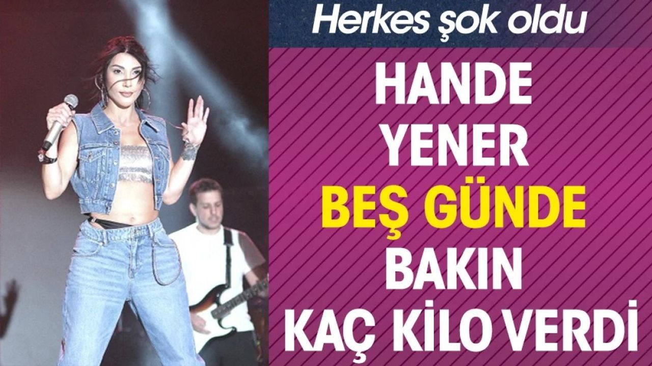 Hande Yener'in Yoğun Konser Programı ve Kilo Verme Rekoru