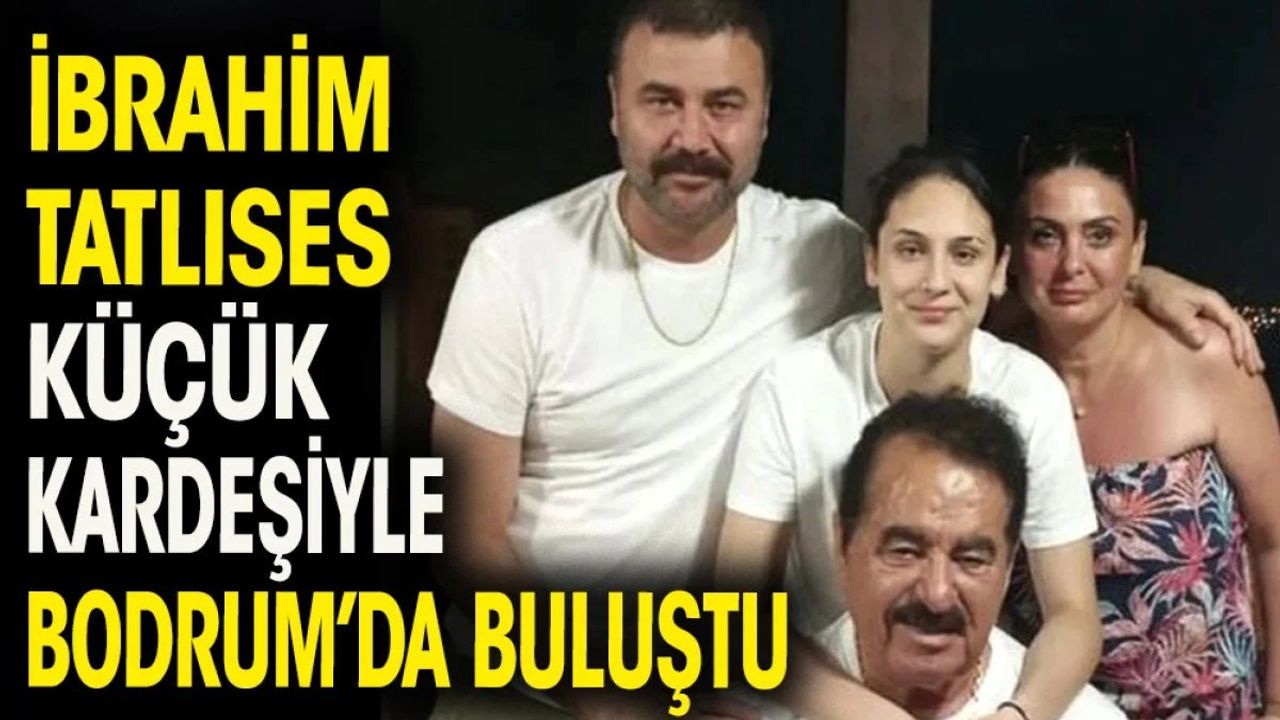 İbrahim Tatlıses Kardeşi Hüseyin Tatlı ve Ailesiyle Bodrum'da Buluştu