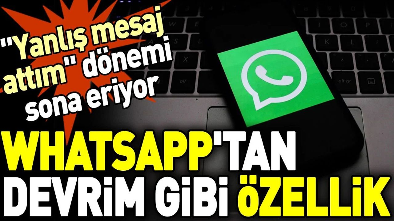 WhatsApp'tan Devrim Gibi Özellik: Mesaj Düzenleme