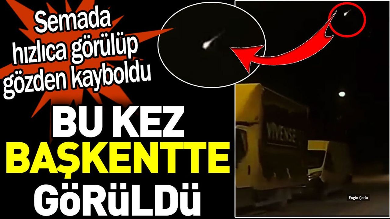 Ankara Semalarında Meteor Düştü