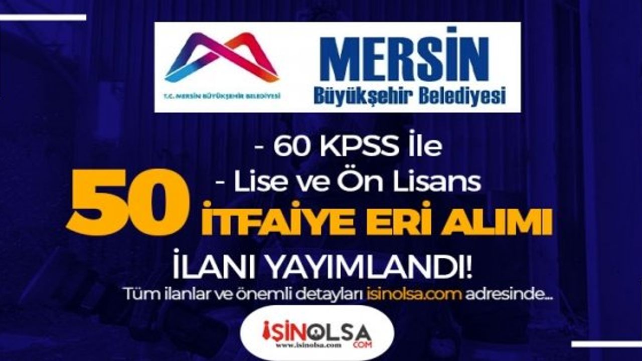 Mersin Büyükşehir Belediyesi İtfaiye Eri Alımı