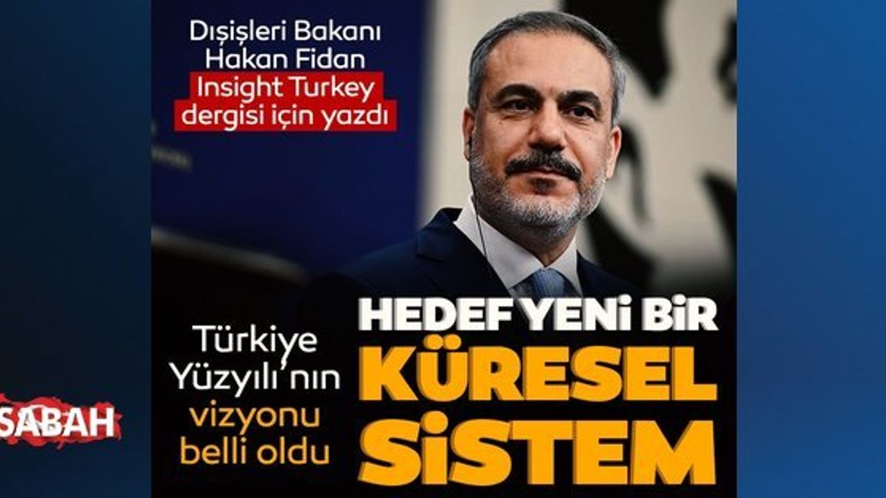 Dışişleri Bakanı Hakan Fidan'dan Türkiye'nin Diplomasi Politikaları Hakkında Mesajlar