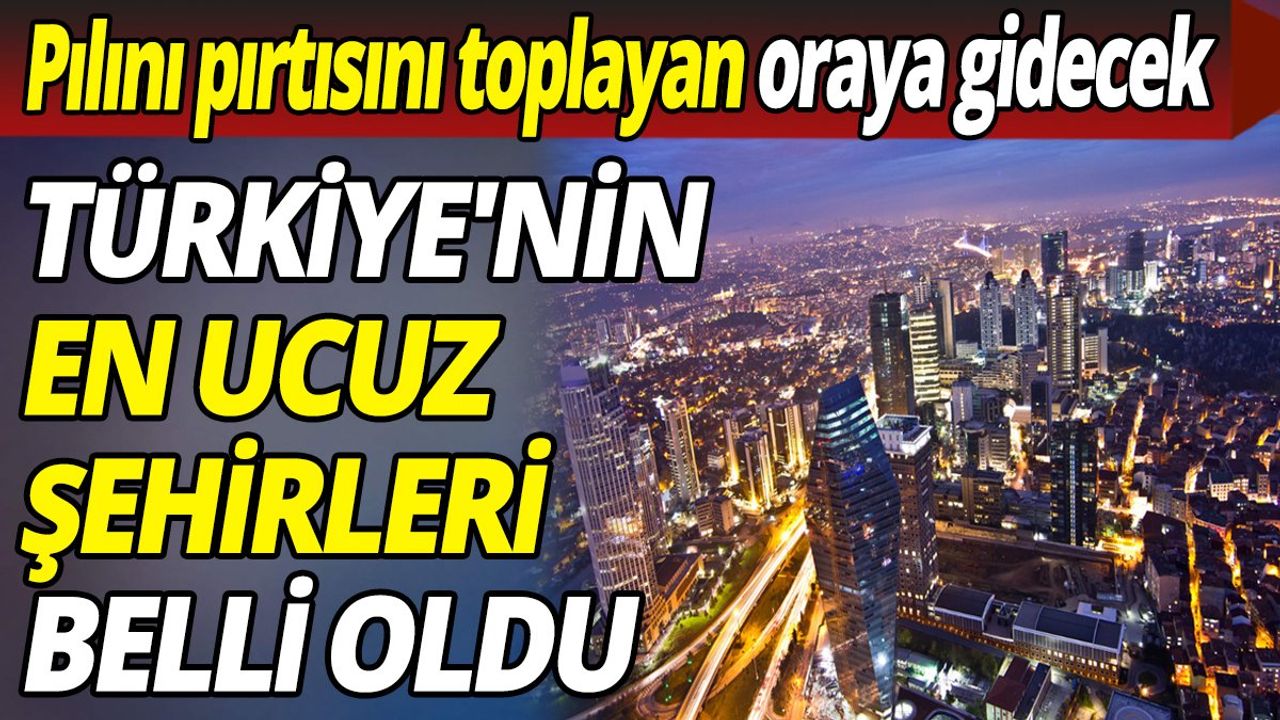 TÜİK Türkiye'nin En Ucuz ve En Pahalı Şehirlerini Açıkladı