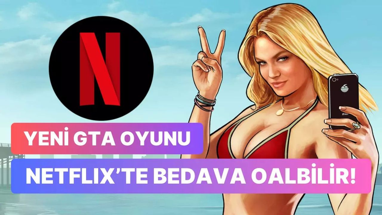 Netflix, GTA Serisine Göz Dikiyor