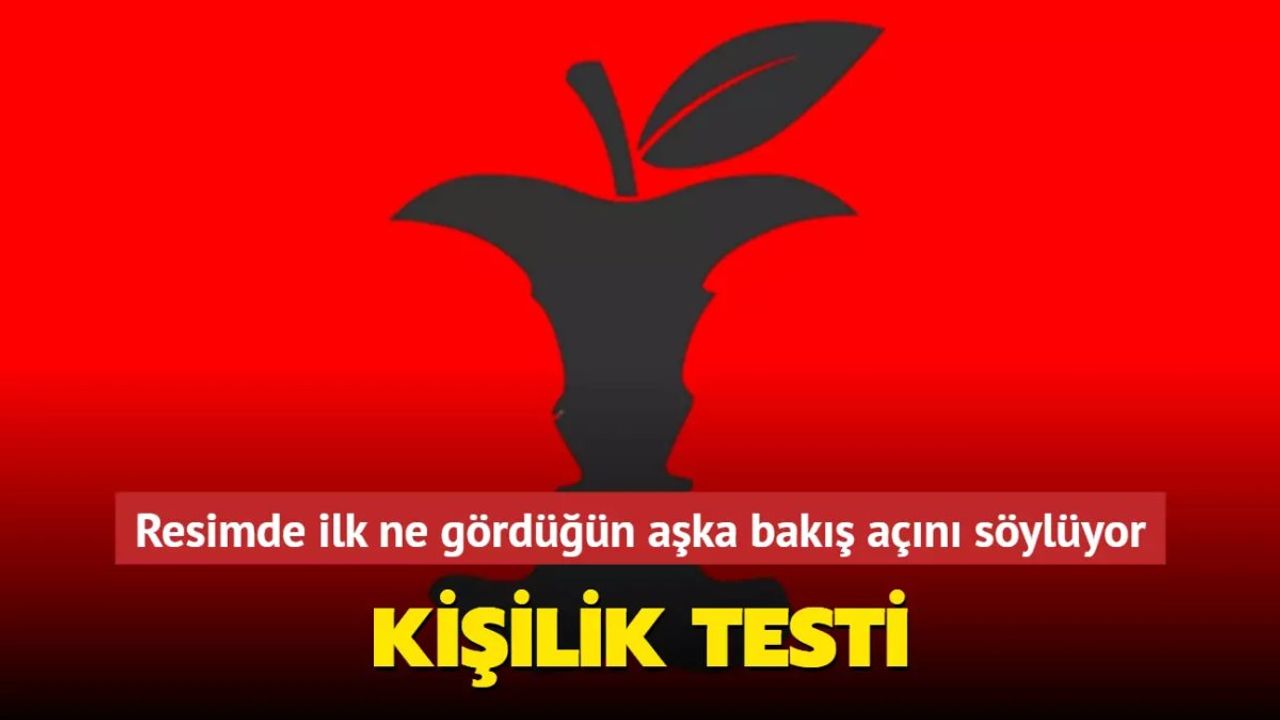 Aşk ve Kişilik Testi: Aşka Bakış Açınızı Ortaya Çıkarın