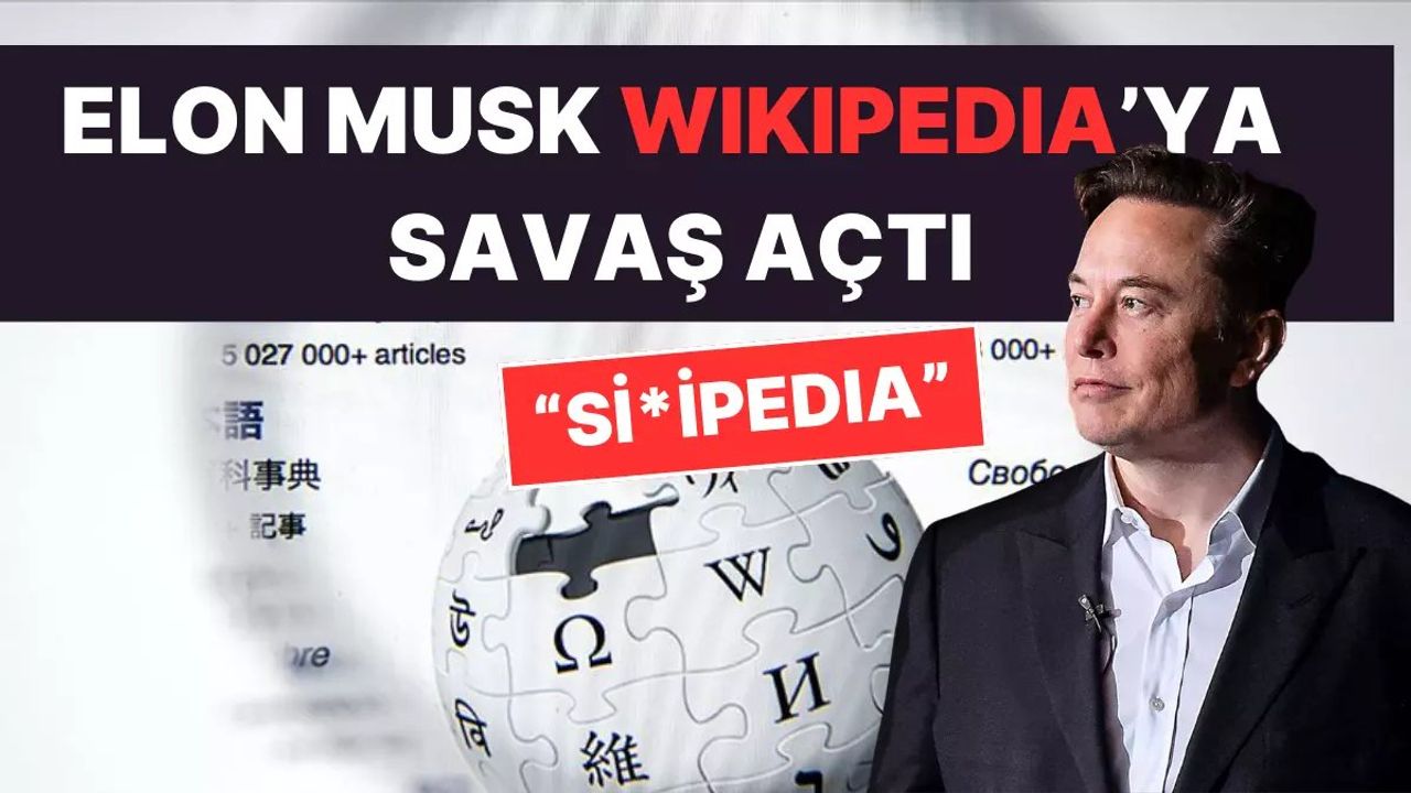 Elon Musk, Wikipedia'nın Adını Değiştirmesi Durumunda 1 Milyar Dolar Vereceğini Söyledi