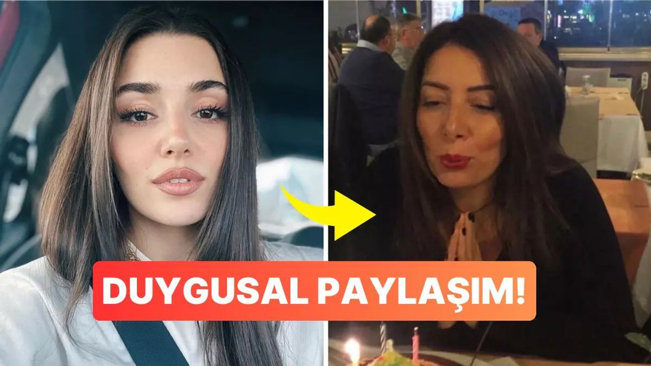 Hande Erçel Annem İçin Duygusal Paylaşım Yaptı