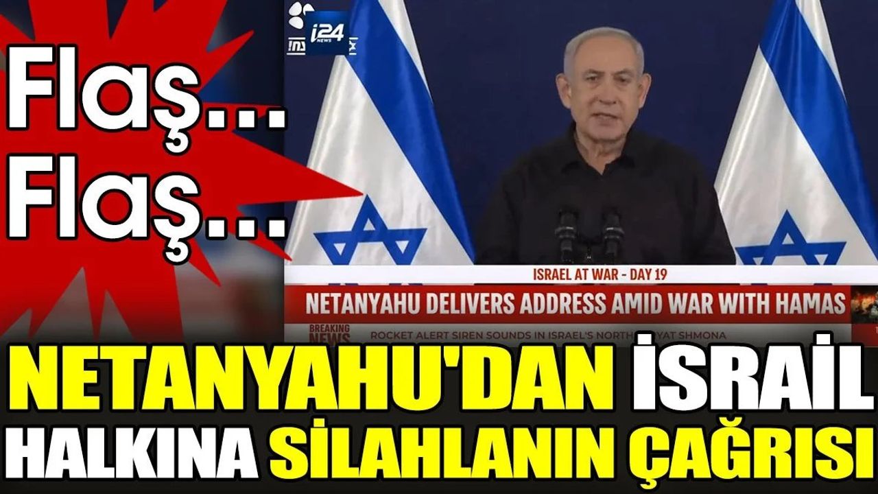 Netanyahu'dan İsrail Halkına Silahlanın Çağrısı