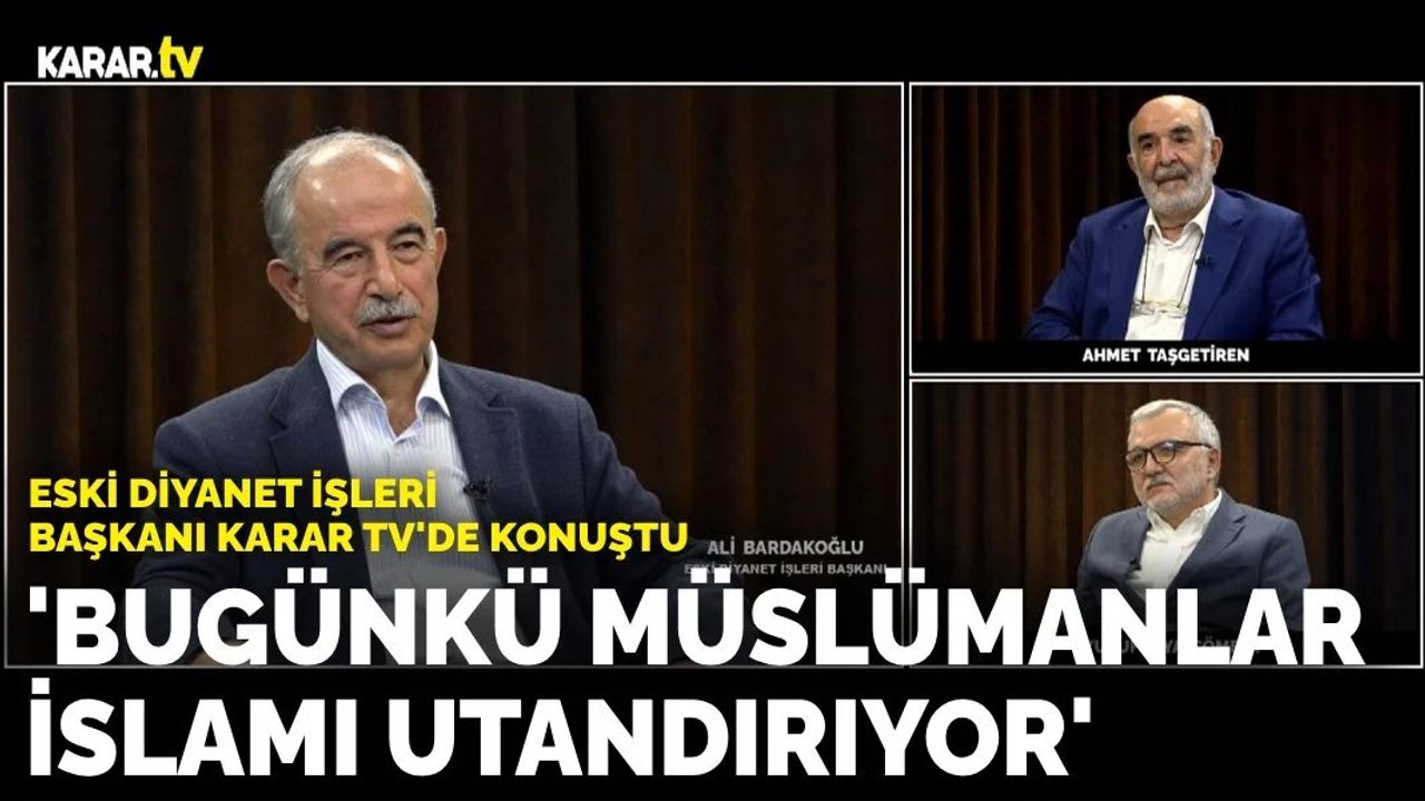 Eski Diyanet İşleri Başkanı Ali Bardakoğlu KARAR TV'de konuştu