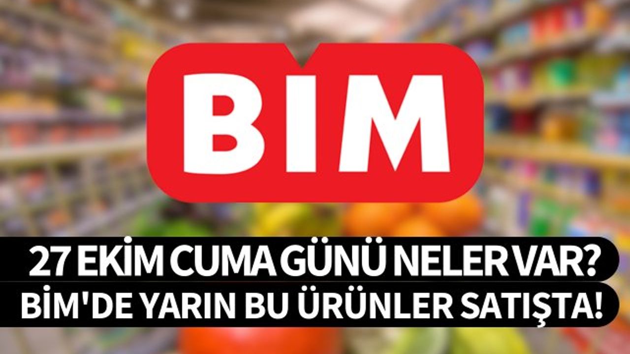 BİM 27 Ekim Cuma İndirimli Ürünler Kataloğu