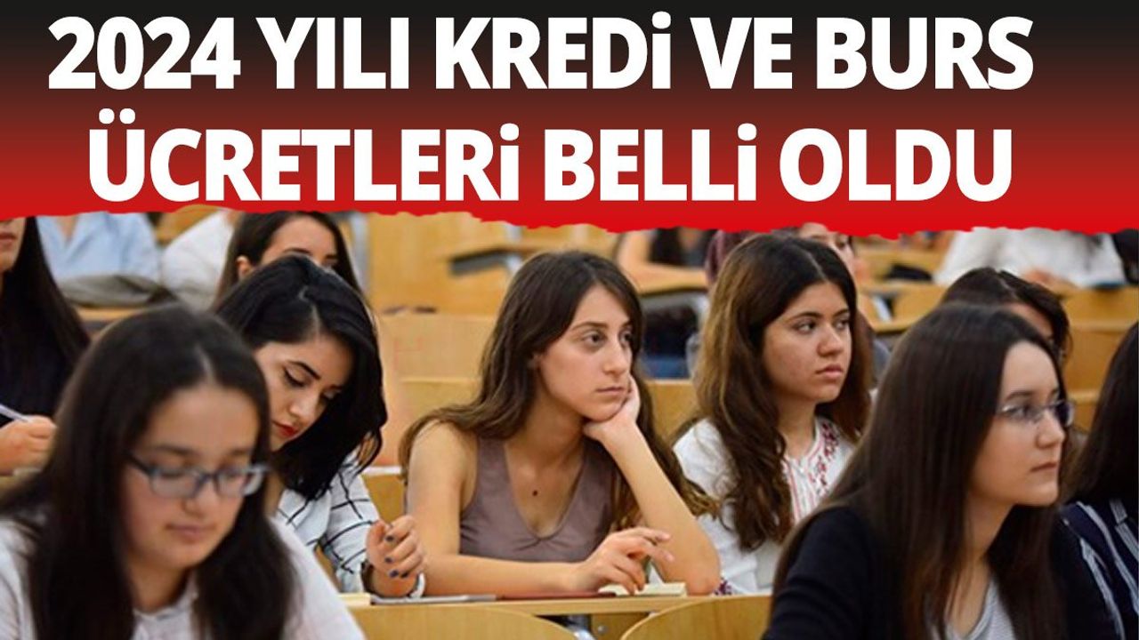 Erdoğan 2024 Yılı Öğrenci Kredi ve Burs Ücretlerini Açıkladı