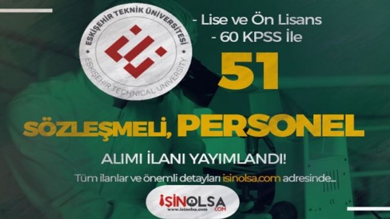 Eskişehir Teknik Üniversitesi Personel Alımı İlanı