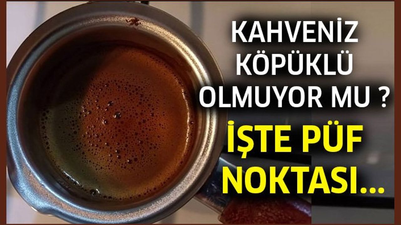Türk Kahvesi Nasıl Köpüklü Yapılır?
