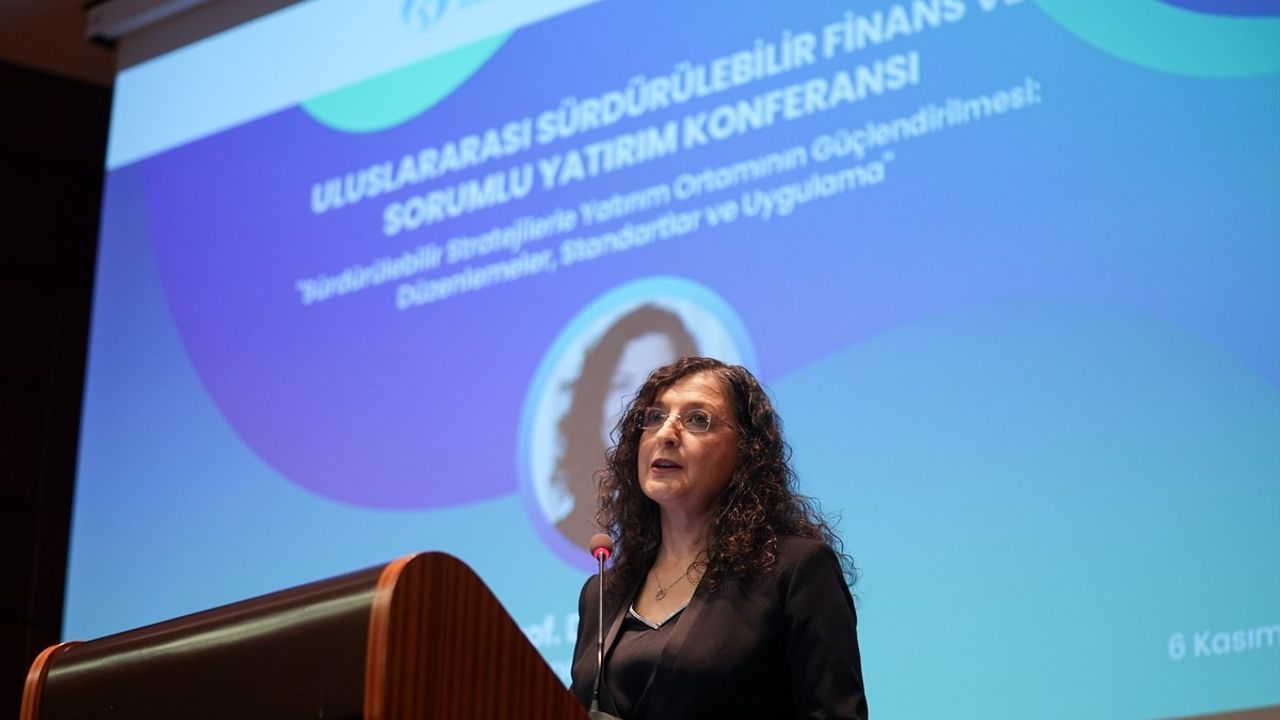 Uluslararası Sürdürülebilir Finans ve Sorumlu Yatırım Konferansı Başladı