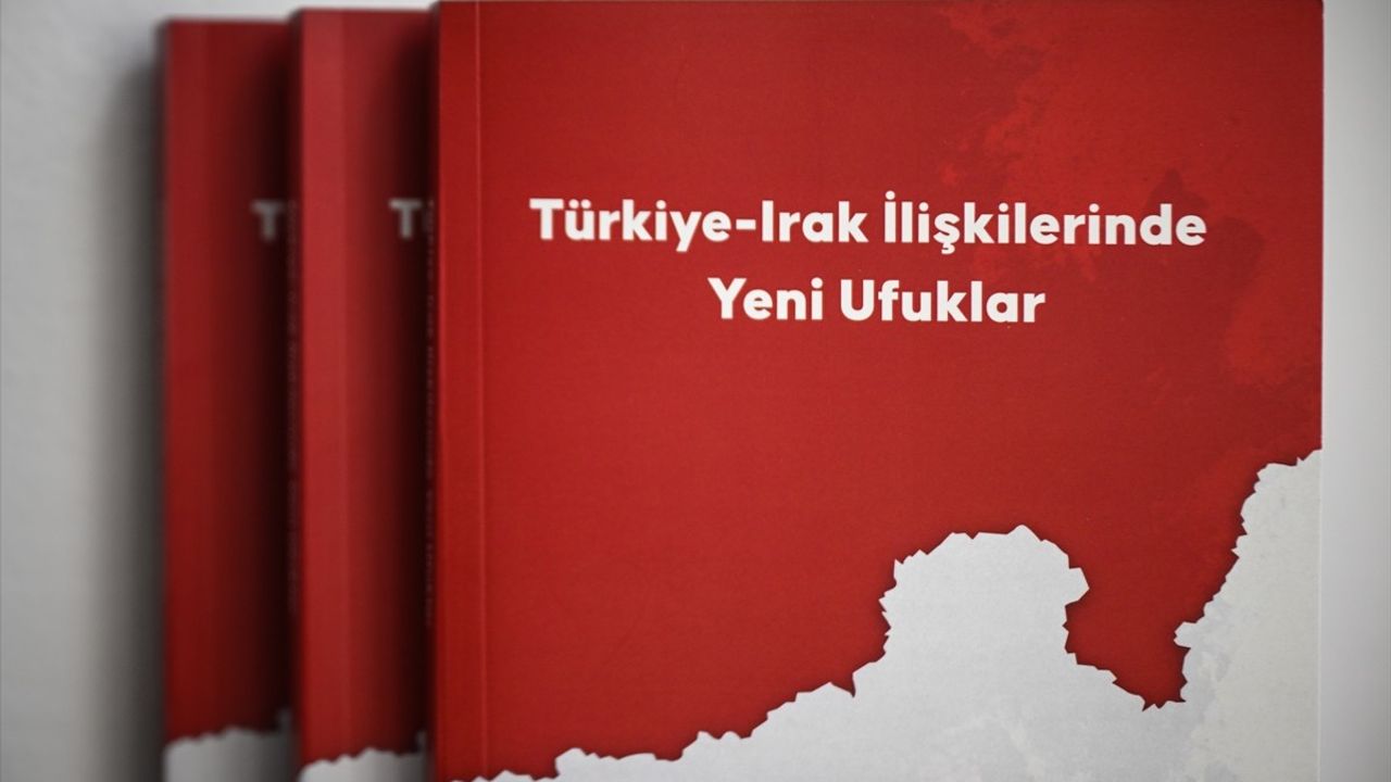 Türkiye-Irak İlişkilerinde Yeni Ufuklar Yayınlandı