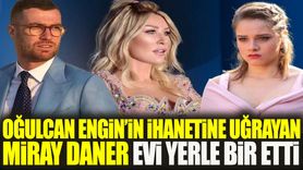 Miray Daner, Oğulcan Engin'in ihanetine öfkeyle karşılık verdi