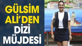 Gülsim Ali'den dizi müjdesi!