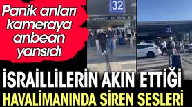 İsraillilerin Akın Ettiği Havalimanında Siren Sesleri