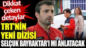 TRT'nin Yeni Dizisi Selçuk Bayraktar'ı Anlatacak