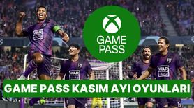 Xbox Game Pass'e Kasım Ayında Eklenecek Oyunlar Duyuruldu