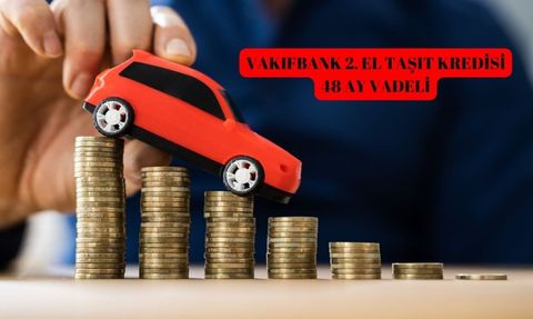 Vakıfbank'tan İkinci El Araç Alacaklara Özel Taşıt Kredisi Kampanyası