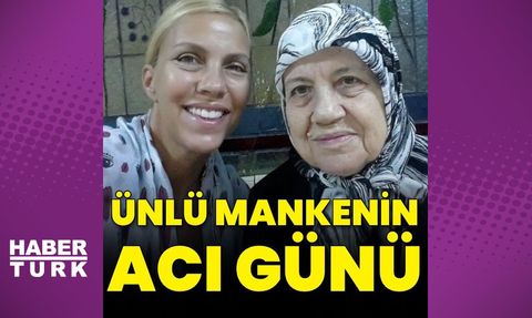 Eski manken Deniz Pulaş'ın annesi hayatını kaybetti