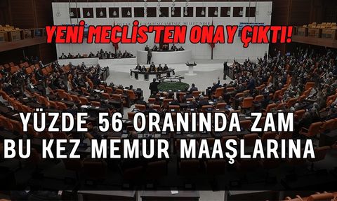 Memur Maaşlarına Yüzde 56 Zam ve Yeni Düzenlemeler
