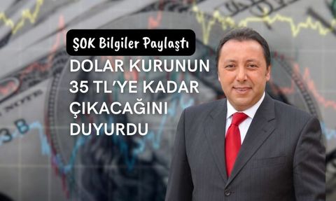 Ekonomist Ünsalan: Dolar Kuru 35 TL'ye Çıkabilir