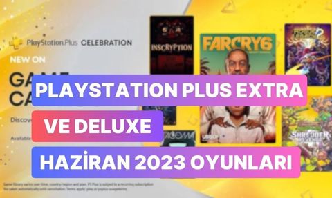 PlayStation Plus Haziran 2023 Oyunları Açıklandı: Far Cry 6 Yer Alıyor