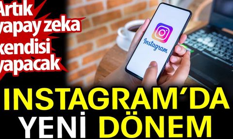 Instagram'da Yapay Zeka Yorumları Kendisi Yapacak