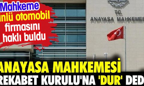 Anayasa Mahkemesi, Ford Otosan'ın Konut Dokunulmazlığı Hakkını İhlal Edildiğine Karar Verdi
