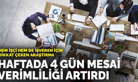 Haftada 4 Gün Mesai Verimliliği Artırıyor