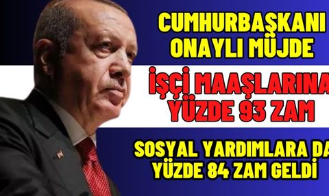 Cumhurbaşkanı Onayı ile İşçi Maaşlarına Yüzde 94 ve Sosyal Yardımlara Yüzde 80 Zam