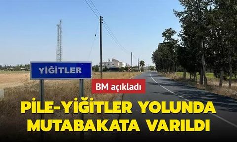 Kıbrıs'ta Pile-Yiğitler Yolu İçin Mutabakata Varıldı