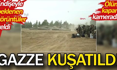 İsrail Savunma Kuvvetleri, Gazze Şeridi'ni Kuşattığını Görüntülerle Paylaştı