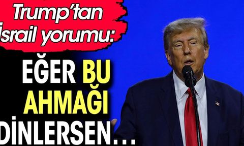 Trump'tan İsrail Savunma Bakanına Ahmak Yakıştırması